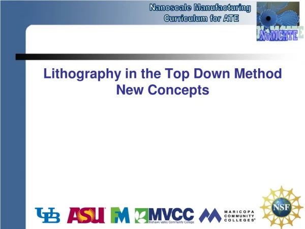 Lithography in the Top Down Method New Concepts