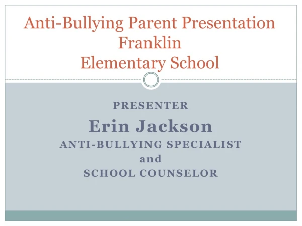 Anti-Bullying Parent Presentation Franklin Elementary School