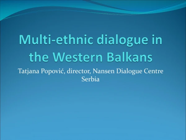 Multi-ethnic dialogue in the Western Balkans