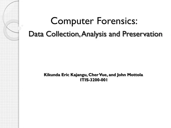 Computer Forensics: Data Collection, Analysis and Preservation