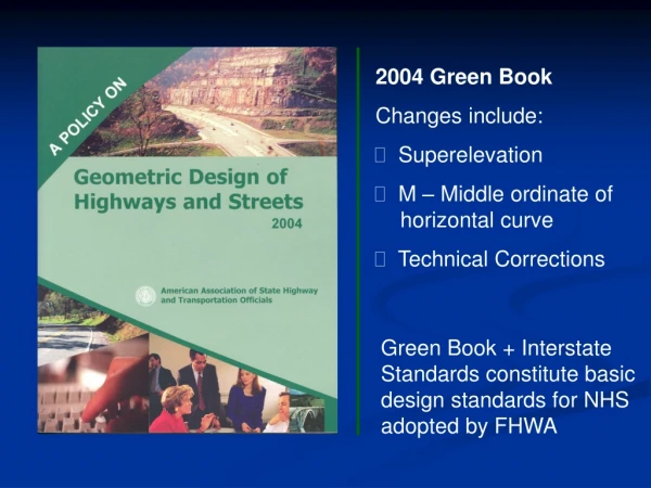 2004 Green Book Changes include:   Superelevation   M – Middle ordinate of 	horizontal curve