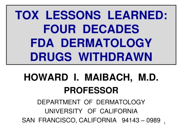 TOX  LESSONS  LEARNED:  FOUR  DECADES   FDA  DERMATOLOGY   DRUGS  WITHDRAWN
