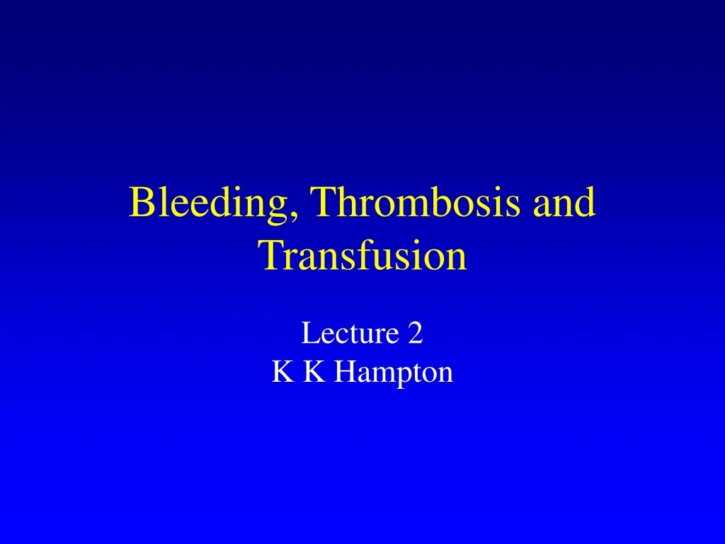 bleeding thrombosis and transfusion