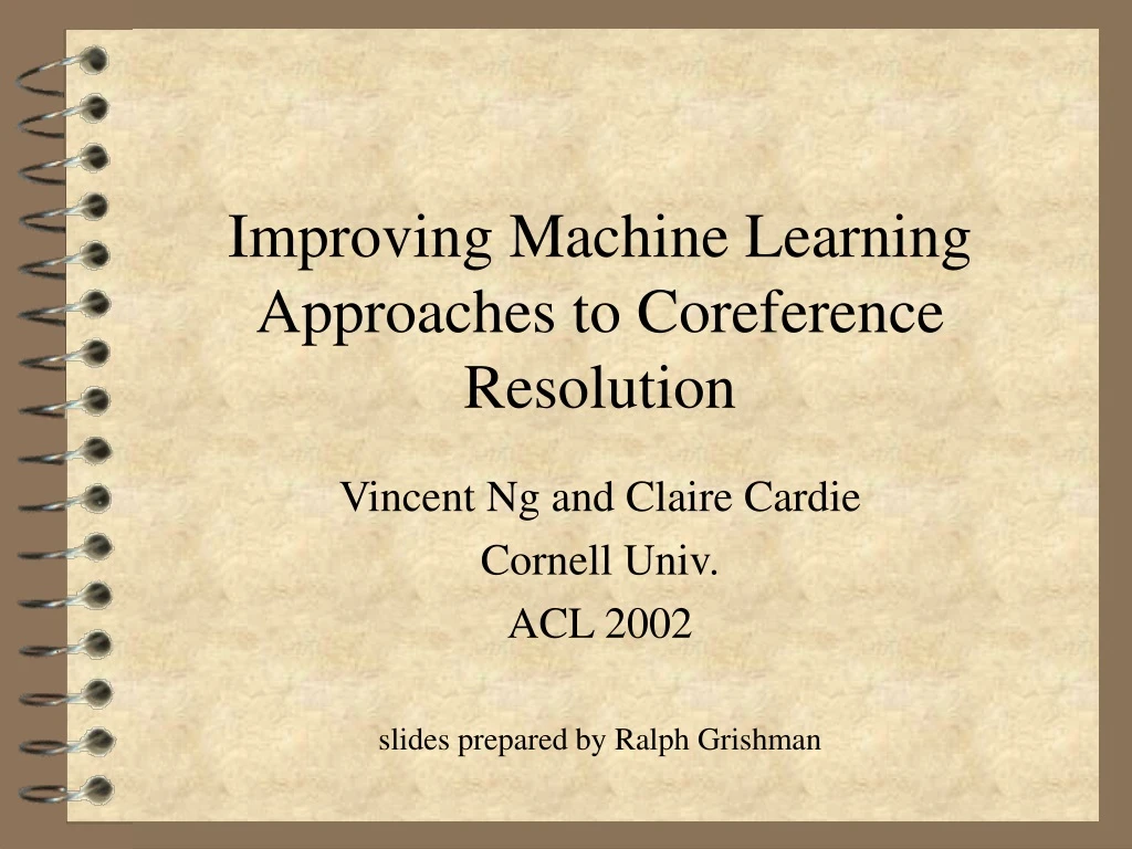 improving machine learning approaches to coreference resolution