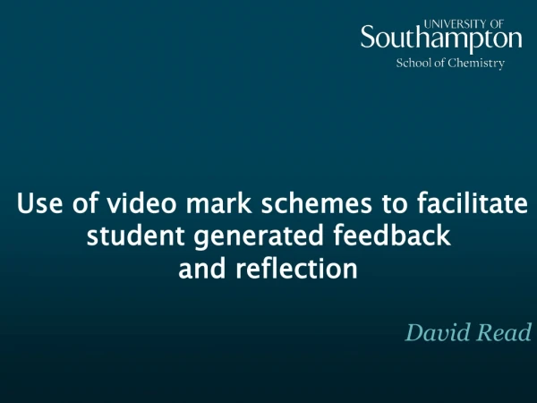 Use of video mark schemes to facilitate  student generated feedback  and reflection