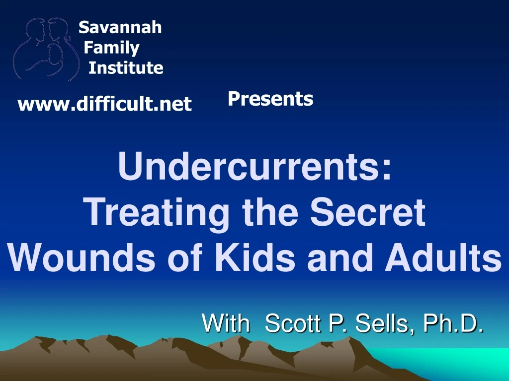 undercurrents treating the secret wounds of kids and adults
