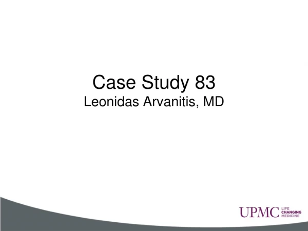Case Study 83 Leonidas Arvanitis, MD