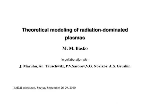 Theoretical modeling of radiation-dominated  plasmas