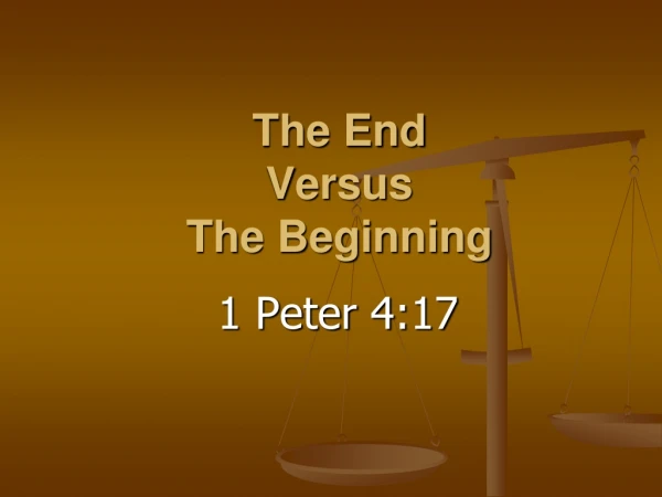 The End Versus The Beginning