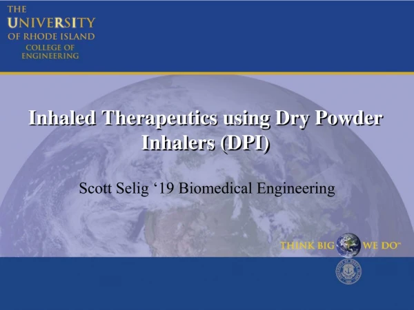Inhaled Therapeutics using Dry Powder Inhalers (DPI)