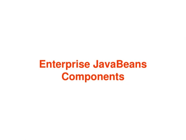 Enterprise JavaBeans Components