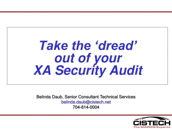 Take the ‘dread’  out of your  XA Security Audit