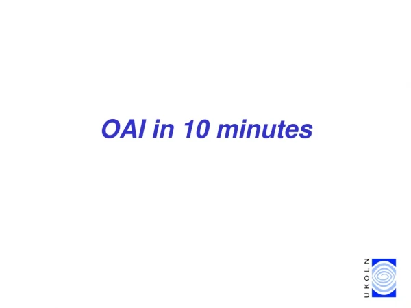 OAI in 10 minutes