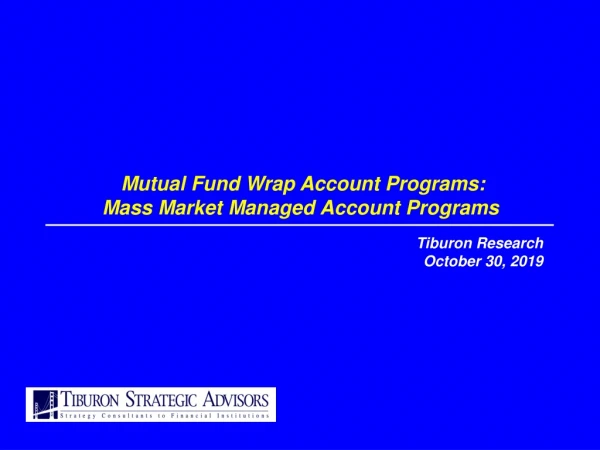 Mutual Fund Wrap Account Programs: Mass Market Managed Account Programs