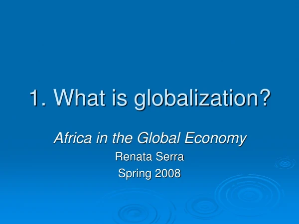 1. What is globalization?