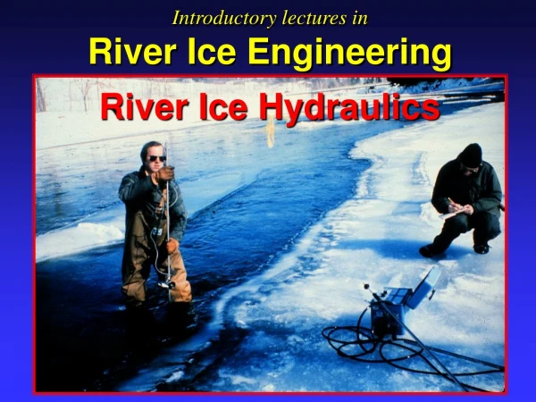 River Ice Hydraulics
