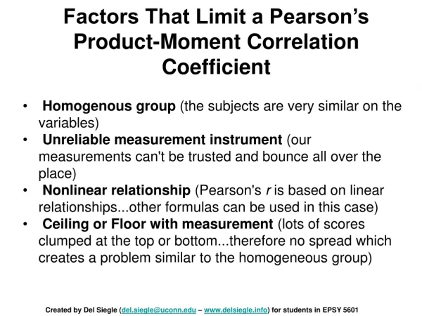 Homogenous group  (the subjects are very similar on the variables)