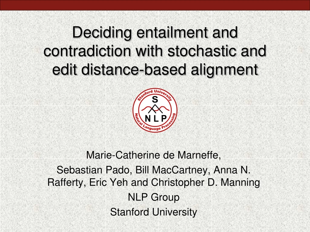 deciding entailment and contradiction with stochastic and edit distance based alignment