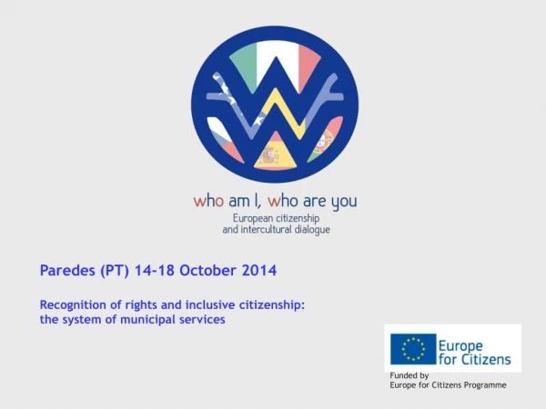 Paredes (PT) 14-18 October 2014 Recognition of rights and inclusive citizenship: