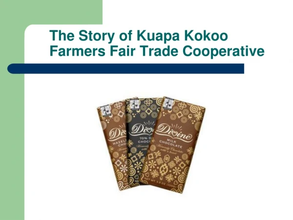 The Story of  Kuapa Kokoo Farmers Fair Trade Cooperative