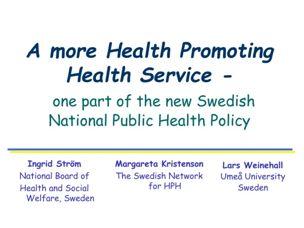 Margareta Kristenson The Swedish Network for HPH