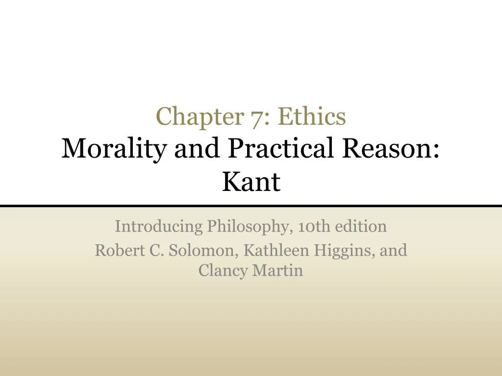 chapter 7 ethics morality and practical reason kant