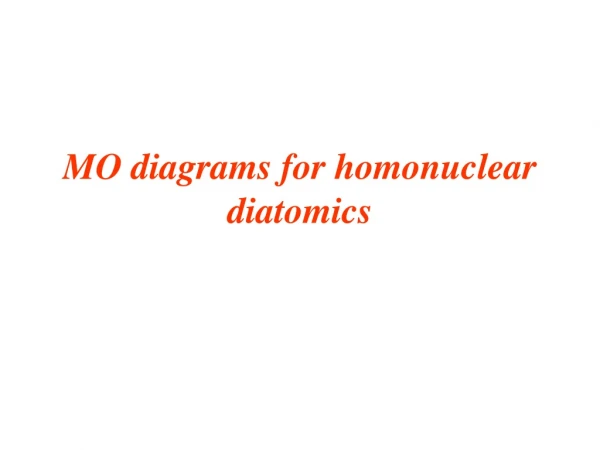 MO diagrams for homonuclear diatomics