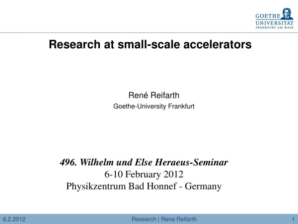 Research at small-scale accelerators
