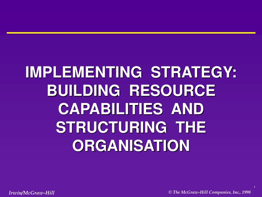 implementing strategy building resource capabilities and structuring the organisation