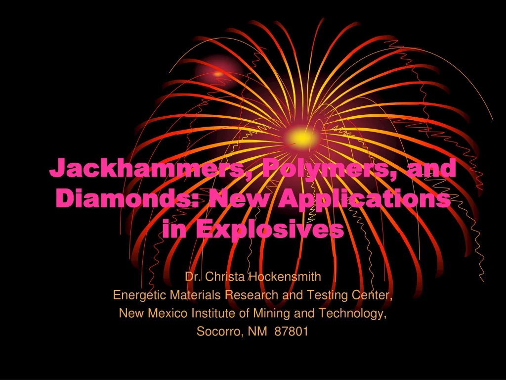jackhammers polymers and diamonds new applications in explosives