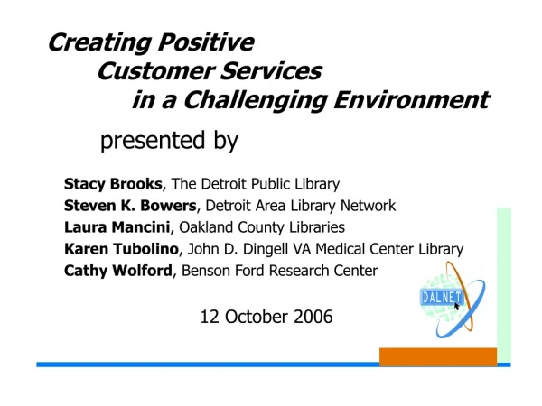 Creating Positive        Customer Services              in a Challenging Environment