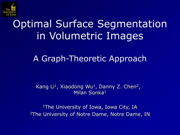 Optimal Surface Segmentation in Volumetric Images A Graph-Theoretic Approach