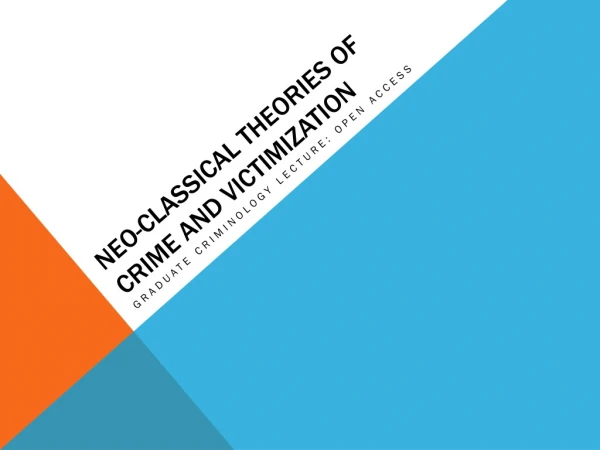 Neo-Classical Theories of Crime and Victimization