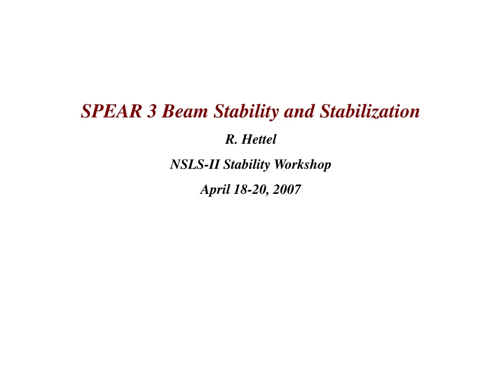 spear 3 beam stability and stabilization r hettel