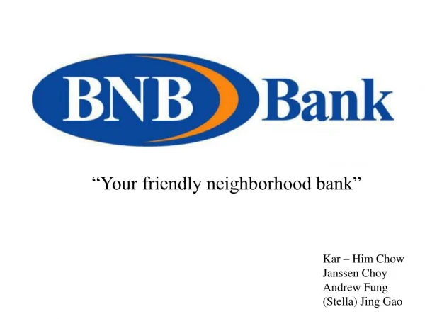 “Your friendly neighborhood bank”