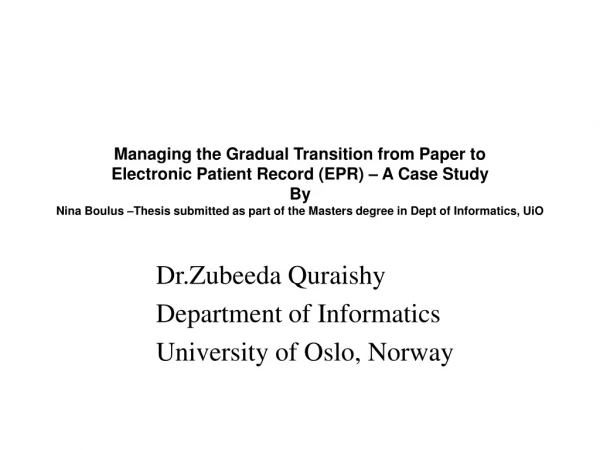 Dr.Zubeeda Quraishy 	Department of Informatics 	University of Oslo, Norway
