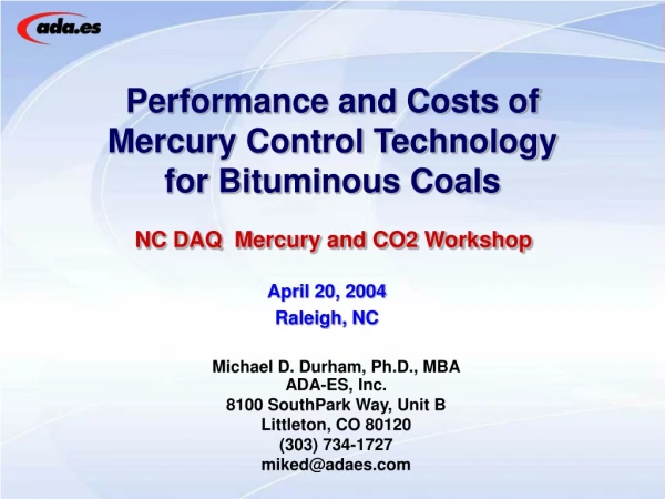 Performance and Costs of  Mercury Control Technology  for Bituminous Coals