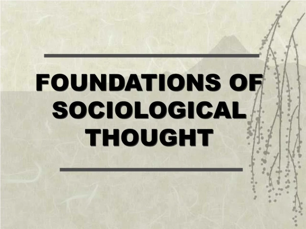 FOUNDATIONS OF SOCIOLOGICAL THOUGHT