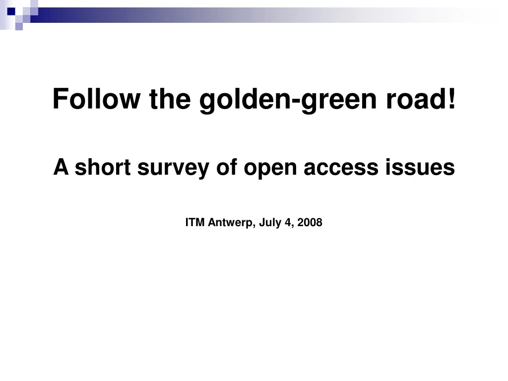 follow the golden green road a short survey