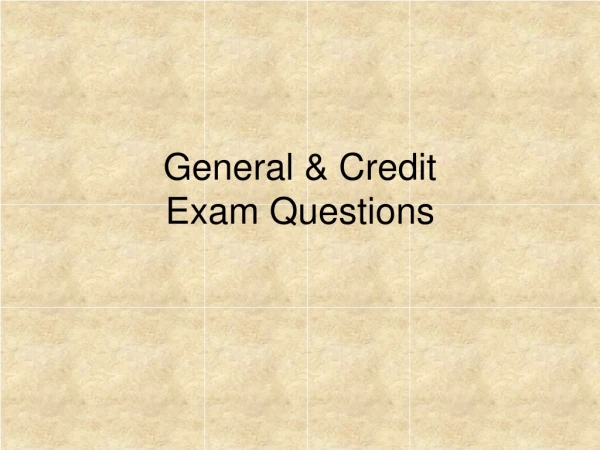 General &amp; Credit Exam Questions