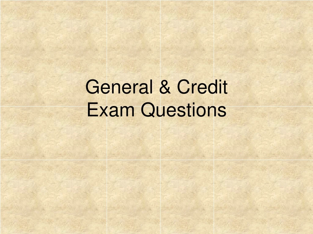 general credit exam questions