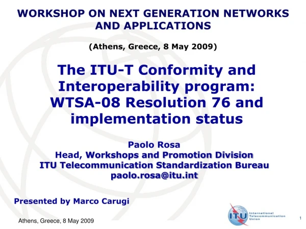 Paolo Rosa  Head,  Workshops and Promotion Division ITU Telecommunication Standardization Bureau