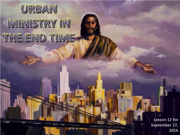 URBAN MINISTRY IN THE END TIME