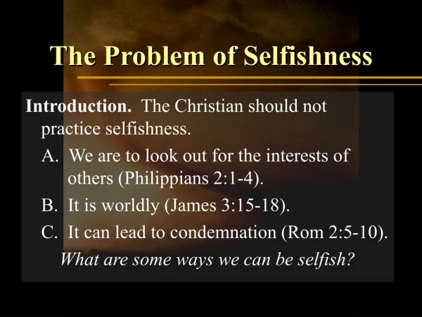 The Problem of Selfishness