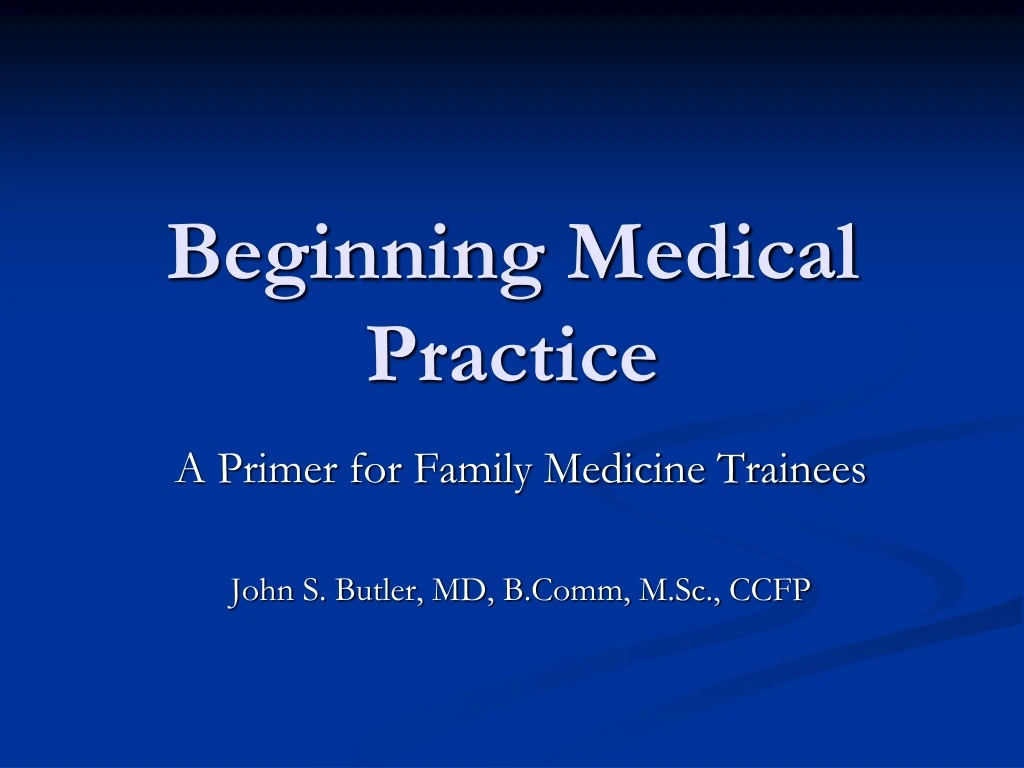 beginning medical practice