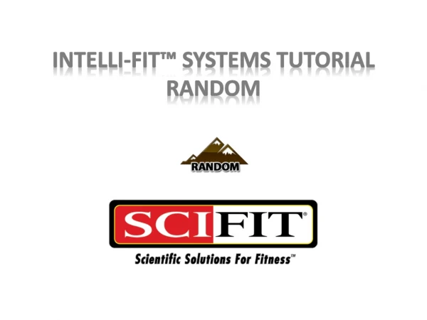 Intelli -Fit™ Systems Tutorial Random