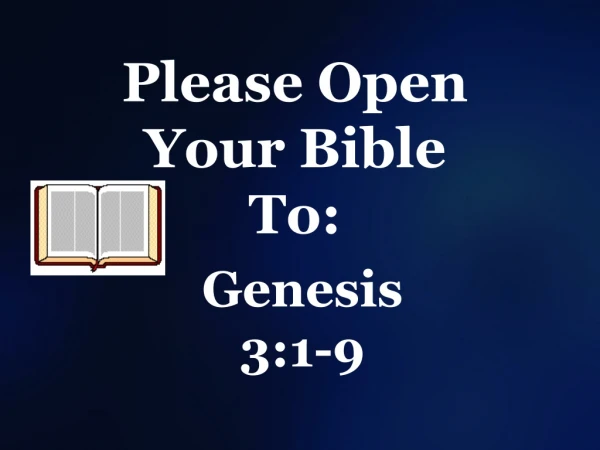 Please Open Your Bible To: