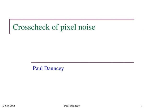 Crosscheck of pixel noise