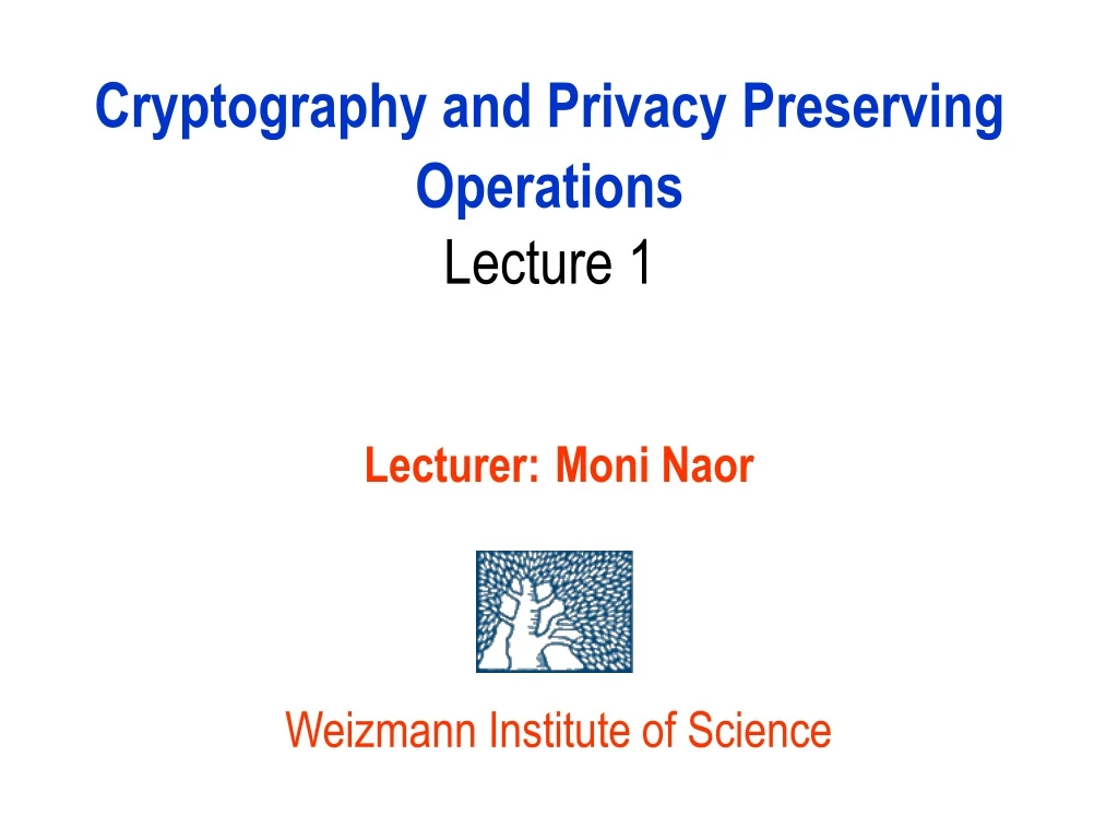 cryptography and privacy preserving operations lecture 1