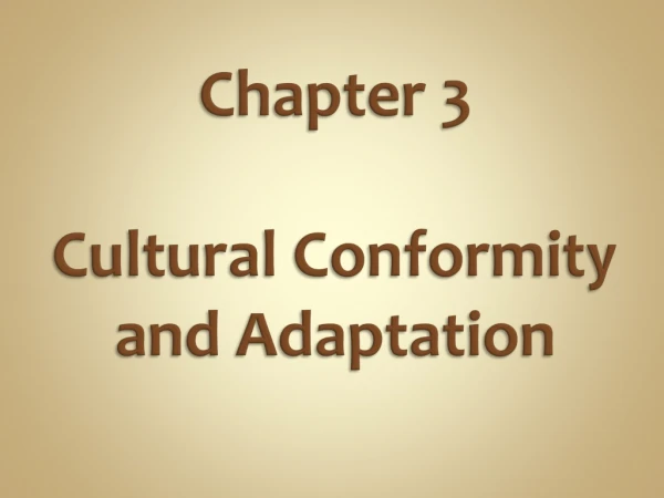 Chapter 3 Cultural Conformity and Adaptation